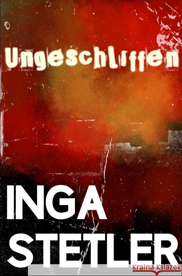 Ungeschliffen Stetler, Inga 9783754974827