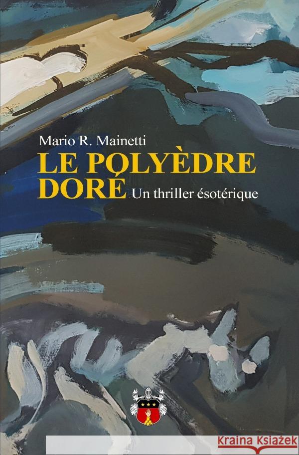 LE POLYÈDRE DORÉ Mainetti, Mario R. 9783754974940