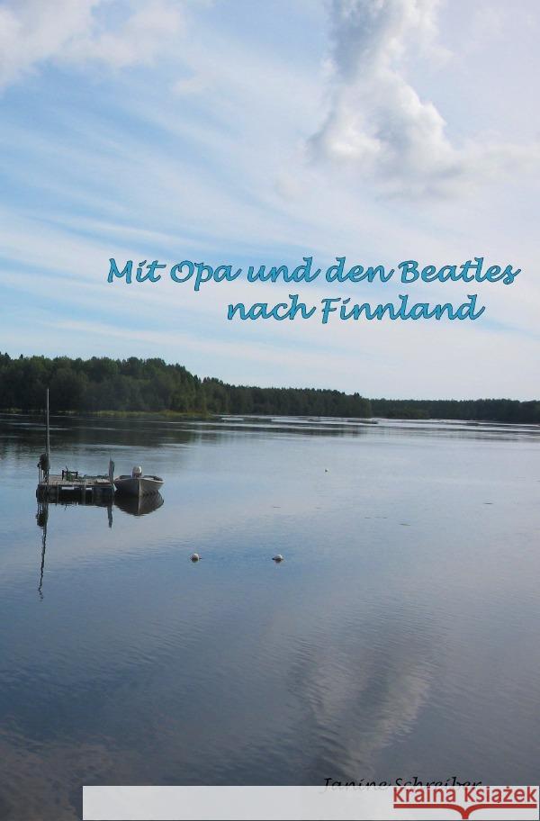 Mit Opa und den Beatles nach Finnland Schreiber, Janine 9783754975121