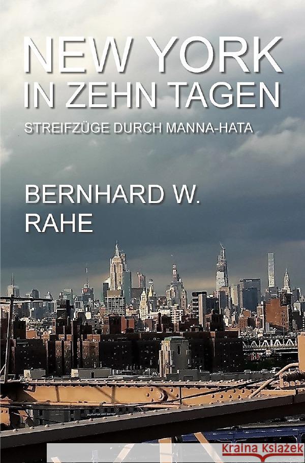 New York in zehn Tagen Rahe, Bernhard W. 9783754975800 epubli