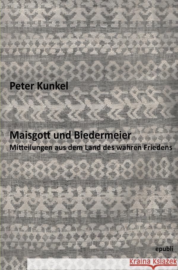 Maisgott und Biedermeier Kunkel, Peter 9783754976272