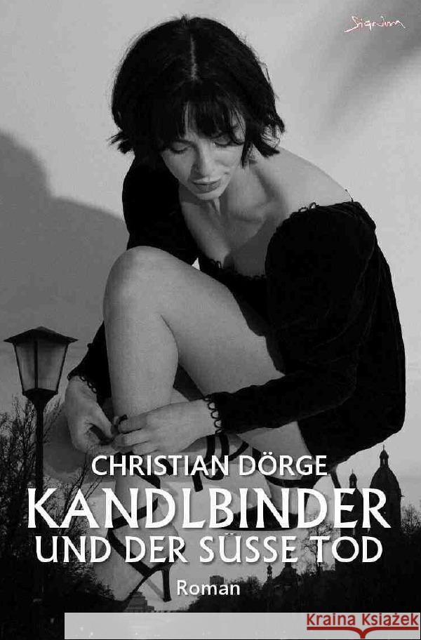 KANDLBINDER UND DER SÜSSE TOD Dörge, Christian 9783754976586 epubli