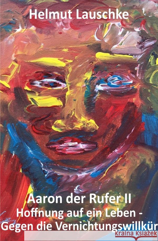 Aaron der Rufer II Lauschke, Helmut 9783754976852 epubli