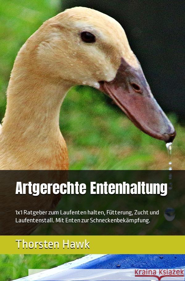 Artgerechte Entenhaltung Hawk, Thorsten 9783754977552