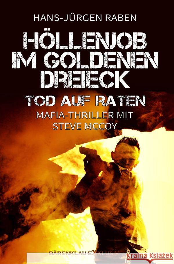 Höllenjob im Goldenen Dreieck - Tod auf Raten Raben, Hans-Jürgen 9783754978108 epubli