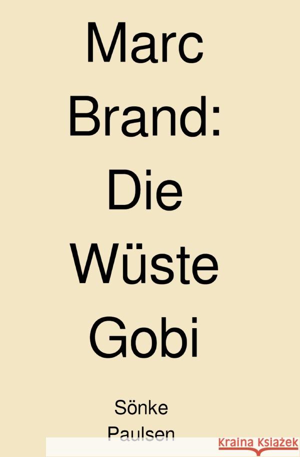 Marc Brand - Die Wüste Gobi Paulsen, Sönke 9783754978245