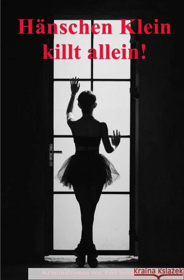 Hänschen Klein killt allein! Schade, Axel 9783754978726