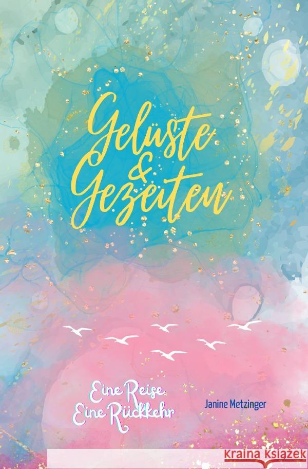 Gelüste & Gezeiten Metzinger, Janine 9783754978900