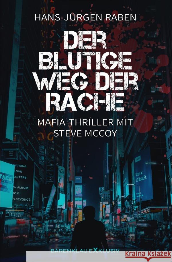 Der blutige Weg der Rache Raben, Hans-Jürgen 9783754979549