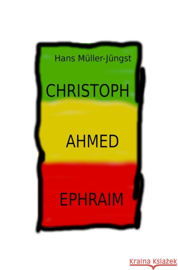 Christoph, Ahmed , Ephraim Müller-Jüngst, Hans 9783754979594