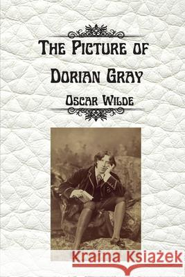 The Picture of Dorian Gray by Oscar Wilde: Uncensored Unabridged Edition Oscar Wilde 9783755100126 Gopublish