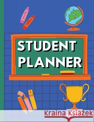 Student planner: Weekly Monthly Planner, Time Management for 2021-2022 Academic year Cristi 9783755102519 Gopublish