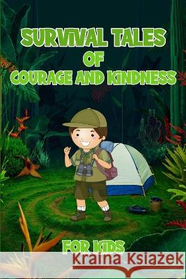 Survival Tales of Courage and Kindness for Kids Curro Sauseda   9783755104223