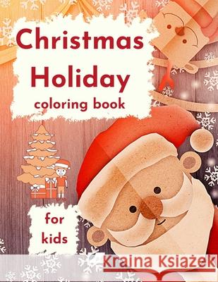 Christmas Holiday coloring book for kids Razvan Mihalache 9783755110453 Gopublish