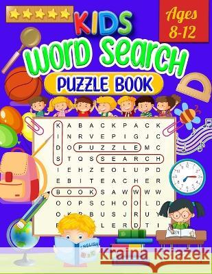 Kids Word Search Puzzle Book Ages 8-12: Word Search for Kids - Large Print Word Search Game, Practice Spelling, Learn Vocabulary, and Improve Reading Laura Bidden 9783755112525 Laura Bidden