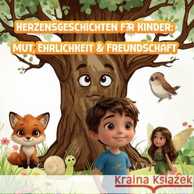 Herzensgeschichten f?r Kinder: Mut, Ehrlichkeit & Freundschaft Ellie Pine 9783755124740 Ellie Pine