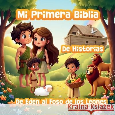 Mi Primera Biblia De Historias: De Ed?n al Foso de los Leones Ellie Pine 9783755124757 Ellie Pine
