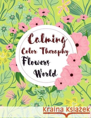 Calming Color Therapy in the Flowers World Creativedesign Book 9783755125532 Creativedesign