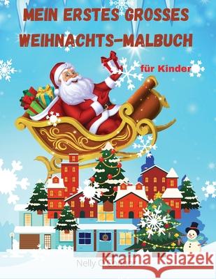 Mein erstes großes Weihnachtsbuch für Kinder: Jumbo-Malbuch mit mehr als 100 tollen Seiten für Jungen und Mädchen im Alter von 2-8 Jahren - lustige und einfache Urlaubsbilder für Kleinkinder, Vorschul Tabitha Greenlane 9783755134572 David Buliga