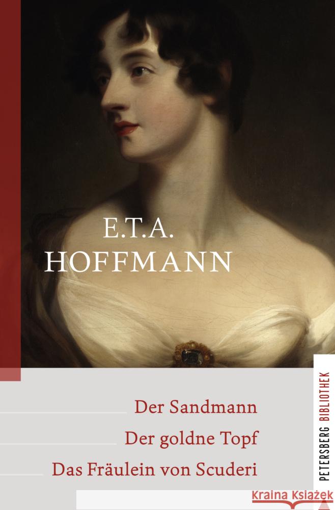 Der Sandmann - Der goldne Topf - Das Fräulein von Scuderi E.T.A Hoffmann 9783755300090