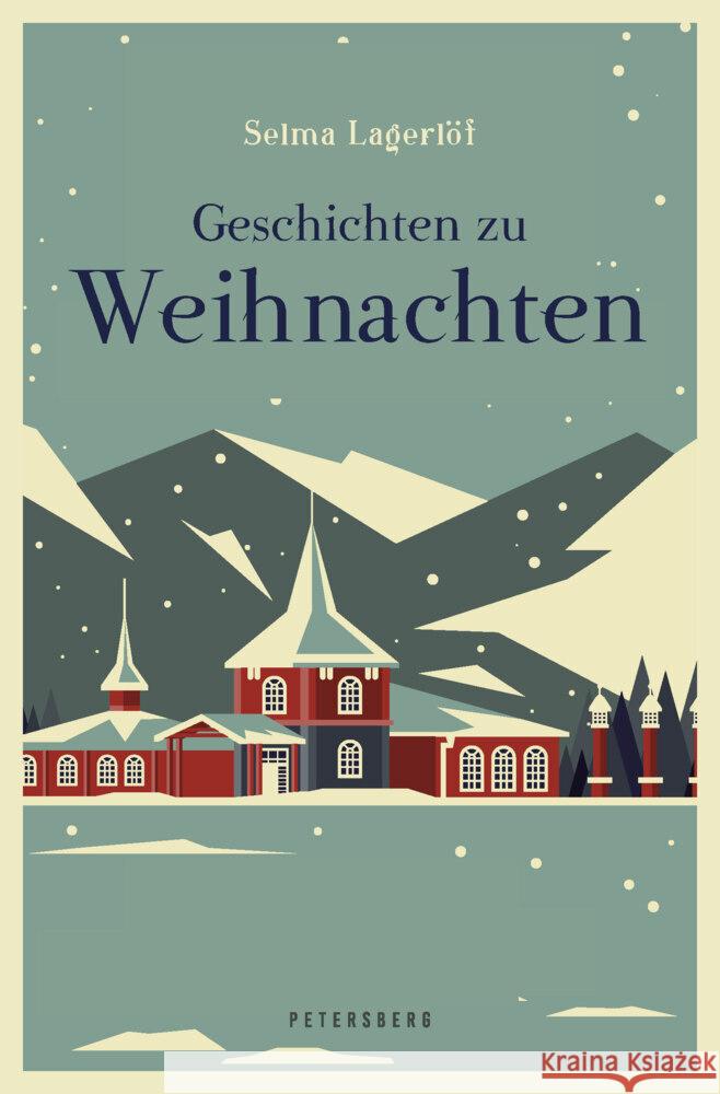 Geschichten zu Weihnachten Lagerlöf, Selma 9783755300366 Petersberg Verlag