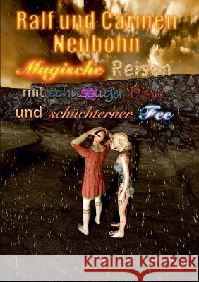 Magische Reisen mit schussliger Hexe und schüchterner Fee Ralf Neubohn, Carmen Neubohn 9783755700982