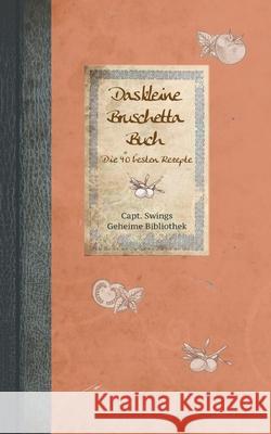 Das kleine Bruschetta-Buch: Die 40 besten Rezepte Melanie Koßmann 9783755701279