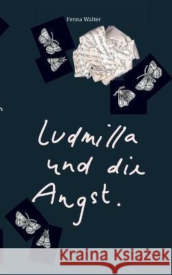 Ludmilla und die Angst Fenna Walter 9783755701491 Books on Demand