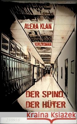 Der Spind, der Hüter Alexa Klan 9783755707295 Books on Demand