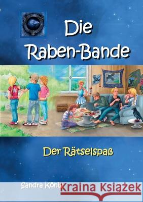 Die Raben-Bande: Der Rätselspaß König, Sandra 9783755710790
