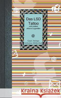 Das LSD Tattoo: und andere urbane Legenden Mona Rhodan, Melanie Koßmann 9783755710998 Books on Demand