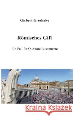 Römisches Gift: Ein Fall für Questore Bustamante Gisbert Greshake 9783755711094