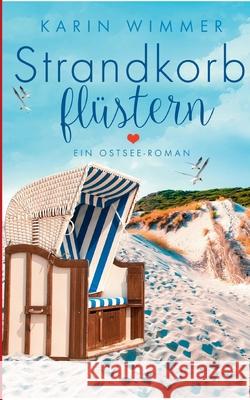 Strandkorbflüstern: Ein Ostseeroman Karin Wimmer 9783755711179