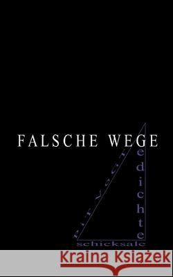 Falsche Wege: Gedichte Pit Vogt 9783755712626 Books on Demand