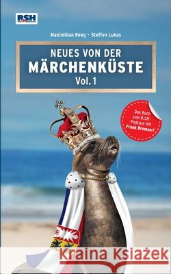 Neues von der Märchenküste Vol. 1: Das Buch zum R.SH - Podcast Reeg, Maximilian 9783755713463