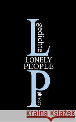 Lonely People Pit Vogt 9783755713678 Books on Demand