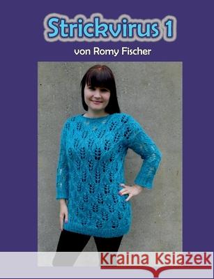 Strickvirus 1 Romy Fischer 9783755716938