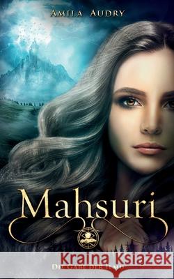 Mahsuri - Die Gabe der Ilmu Amila Audry 9783755717416 Books on Demand