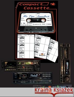 MIX TAPE Compact Cassette - Sammelbuch: ... für 168 selbst aufgenommene Musik-Kassetten Uwe H Sültz 9783755726739 Books on Demand