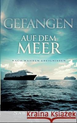 Gefangen auf dem Meer Sabina Gabriel 9783755730873 Books on Demand