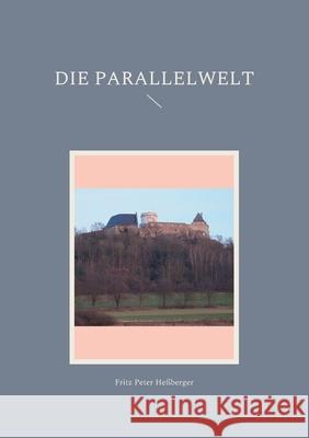 Die Parallelwelt He 9783755730897 Books on Demand