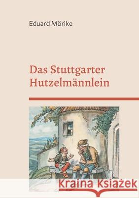 Das Stuttgarter Hutzelmännlein: Die schöne Lau Eduard Mörike, Frank Kemper 9783755734475