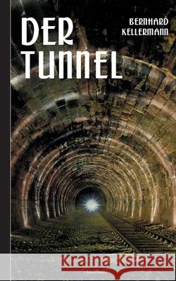 Der Tunnel Bernhard Kellermann 9783755735069 Books on Demand