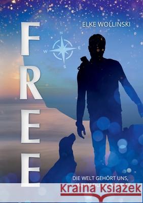 Free: Die Welt gehört uns wenn du bei mir bist Wollinski, Elke 9783755740018 Books on Demand