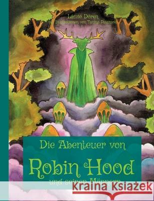 Die Abenteuer von Robin Hood und seinen Männern Dören, László 9783755740513 Books on Demand