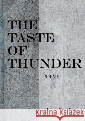 The Taste of Thunder: Poems Jennifer Eireen Haas 9783755742760 Books on Demand