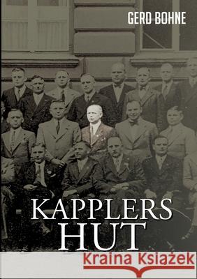 Kapplers Hut: Die Enthüllung eines SS-Offiziers Gerd Bohne, Edition Hermann Weber 9783755742807