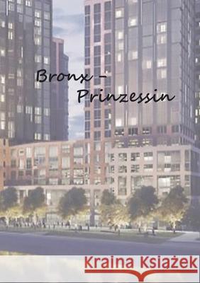 Bronx - Prinzessin Christine Stutz 9783755748007 Books on Demand