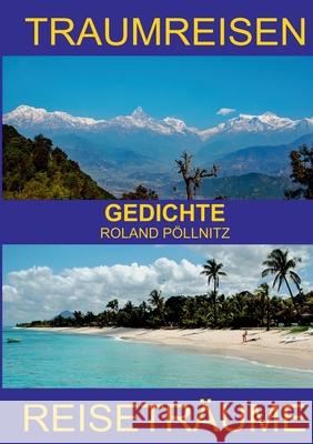 Traumreisen Reiseträume Pöllnitz, Roland 9783755748380 Books on Demand