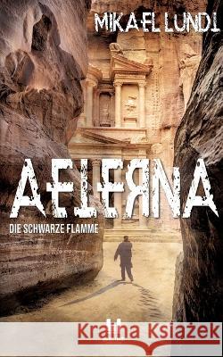 Aeterna: Die schwarze Flamme Mikael Lundt 9783755748403